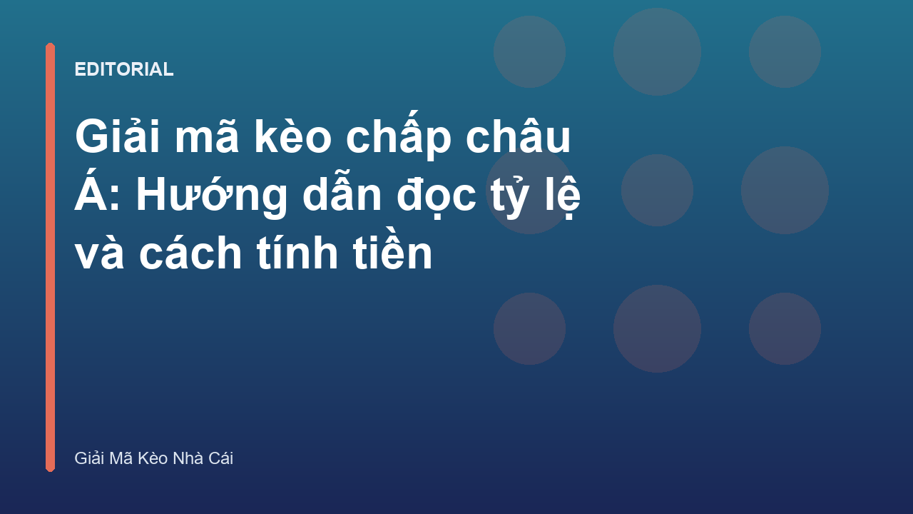 Giải mã kèo chấp châu Á trên bảng tỷ lệ nhà cái